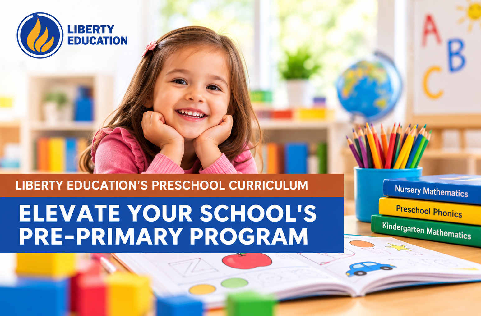 Liberty Education Preschool Curriculum elevate your school for ECE